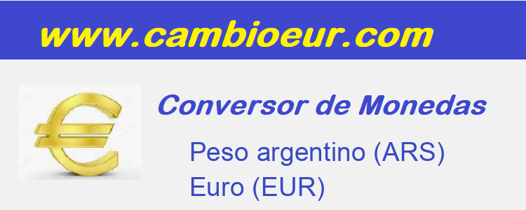 Reorganizar Sonrisa práctica 💶 Cambio de 【 Peso argentino 】 a Euro ARS/EUR | 🔠 cambioEur.com